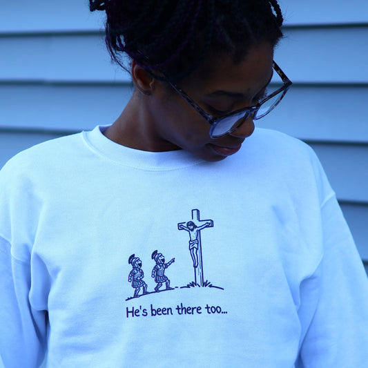 "He's Been There Too" Crewneck Sweatshirt